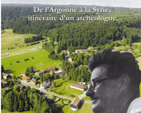 Présentation du livre de Madame MECHIN qui s'intitule  De l'Argonne à la Syrie, itinéraire d'un archéologue